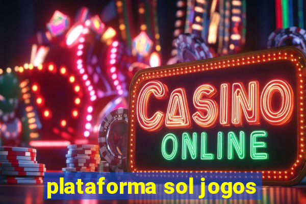 plataforma sol jogos